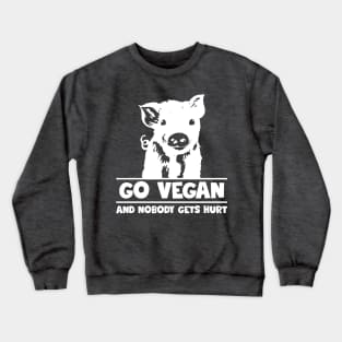 Go Vegan and Nobody Gets Hurt Baby Pig Crewneck Sweatshirt